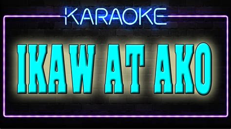 IKAW AT AKO (karaoke) - YouTube