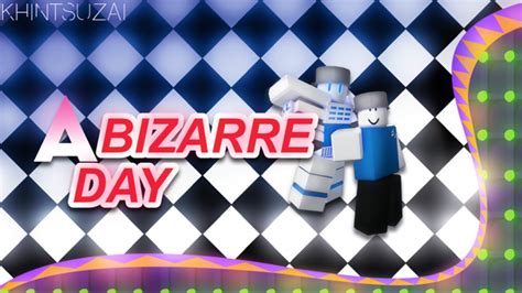 A Bizarre Day [3.5] - RBXServers