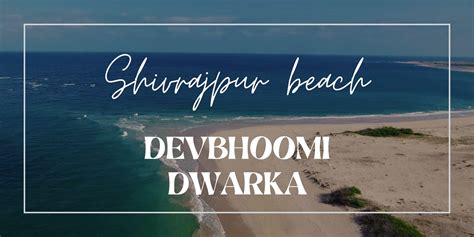 Shivrajpur Beach, Devbhoomi Dwarka: Gujarat's Hidden Paradise - Main ...