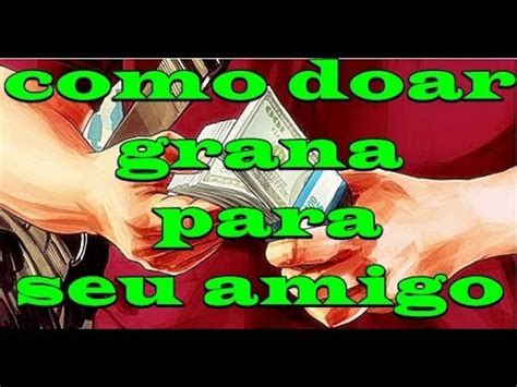 (PS3) GTA V ONLINE - COMO DOAR DINHEIRO PARA SEU AMIGO - YouTube