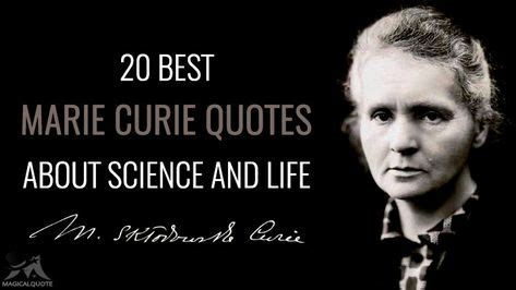 20 Best Marie Curie Quotes about Science and Life in 2020 | Marie curie quotes, Science quotes ...