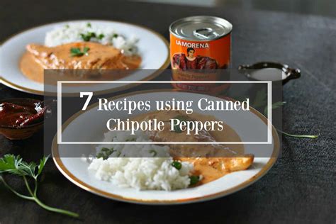 7 Easy Recipes using Canned Chipotle Peppers