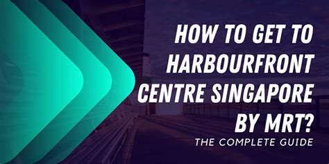 How to get to HarbourFront Centre Singapore by MRT? - BEST GUIDE