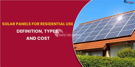 Solar Panels For Residential Use Definition Types And Cost