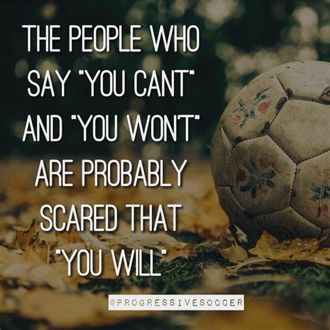 Most people want you to fail because they are too afraid to try themselves. Don't le… | Soccer ...