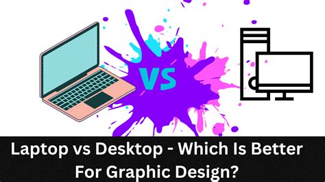 Laptop Vs Desktop - Which Is Better For Graphic Design? - Tech Gear Picker