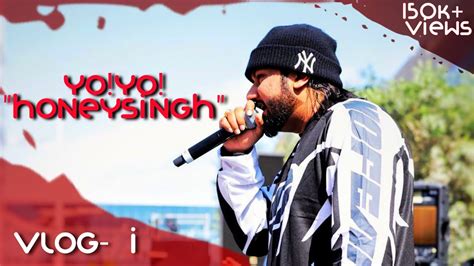 Yo! Yo! Honey Singh Live Concert- Vlog - YouTube