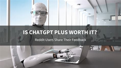 Is ChatGPT Plus Worth It? Reddit Users Share Their Feedback - Prompts Ninja