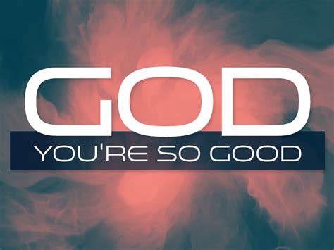 God, You're So Good Video Worship Song Track with Lyrics | WorshipTeam.tv | WorshipHouse Media