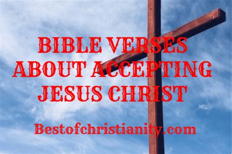 Bible Verses About Accepting Jesus Christ