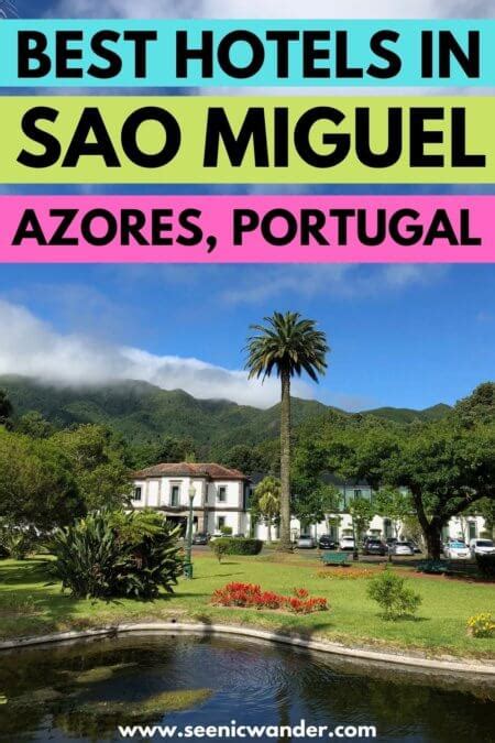 17 Best Hotels In Sao Miguel Azores Portugal | See Nic Wander