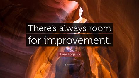 Joey Logano Quote: “There’s always room for improvement.”