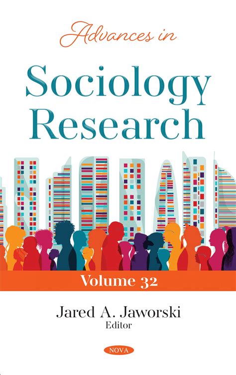 Advances in Sociology Research. Volume 32 – Nova Science Publishers