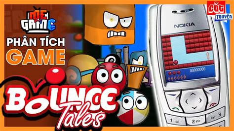 Phân Tích Game: Bounce Tales - Game Nokia Cục Gạch Huyền Thoại | meGAME ...