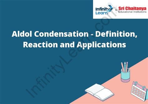 Aldol Condensation - Definition, Reaction and Applications - Infinity Learn by Sri Chaitanya