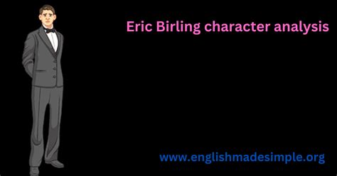 Eric Birling, a character analysis. - English Made Simple