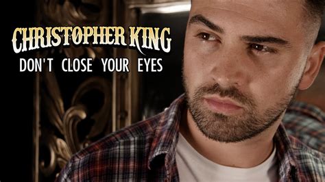 Don't Close Your Eyes - Christopher King | Shazam