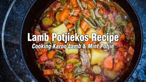 Lamb Potjiekos Recipe - Cooking Delicious Karoo Lamb with Mint - YouTube