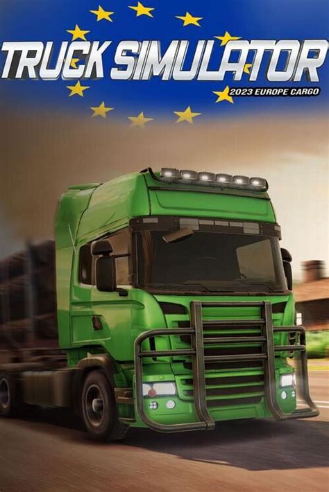 Truck Simulator Driver 2023: Europe Cargo