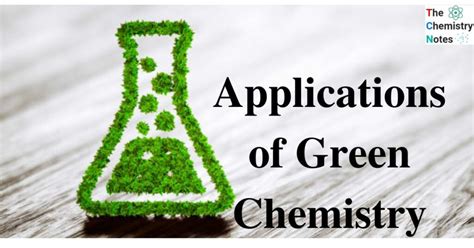 Applications of Green Chemistry