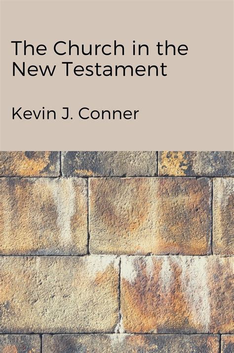 The Church in the New Testament – Kevin Conner