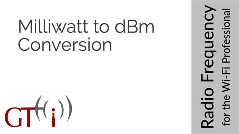 11 - Milliwatt (mW) to dBm Conversion - YouTube