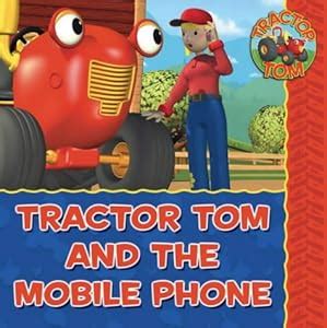 Tractor Tom and the Mobile Phone: Mark Holloway: 9781843570646: Amazon.com: Books