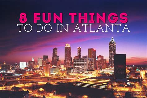 8 Fun Things To Do In Atlanta - Lifestyle & Travel Blog