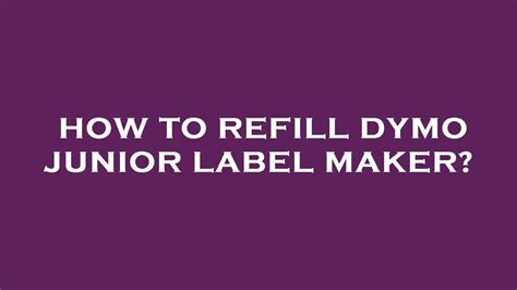 How to refill dymo junior label maker? - YouTube