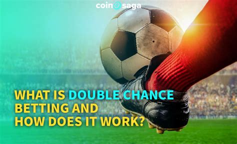 What is Double Chance Betting and How Does it Work? - CoinSaga Blog