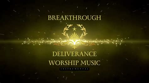 Hour Of Deliverance Prophetic Instrumental Worship Music Transform Your ...