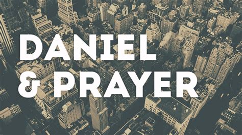 Daniel & Prayer « EachOneHas