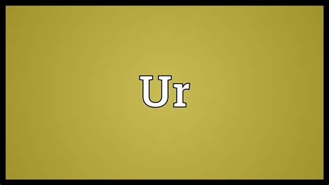 Ur Meaning - YouTube