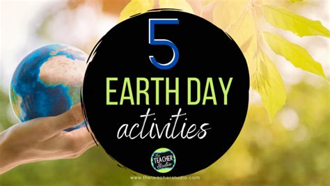 5 Great Earth Day Activities - The Teacher Studio