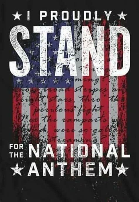 I Proudly Stand For The National Anthem quotes quote life patriotic ...