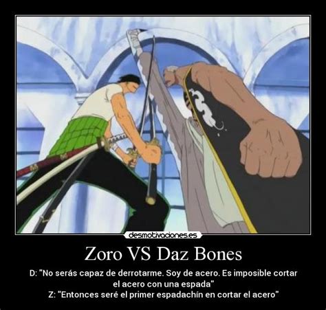 Zoro VS Daz Bones | Desmotivaciones