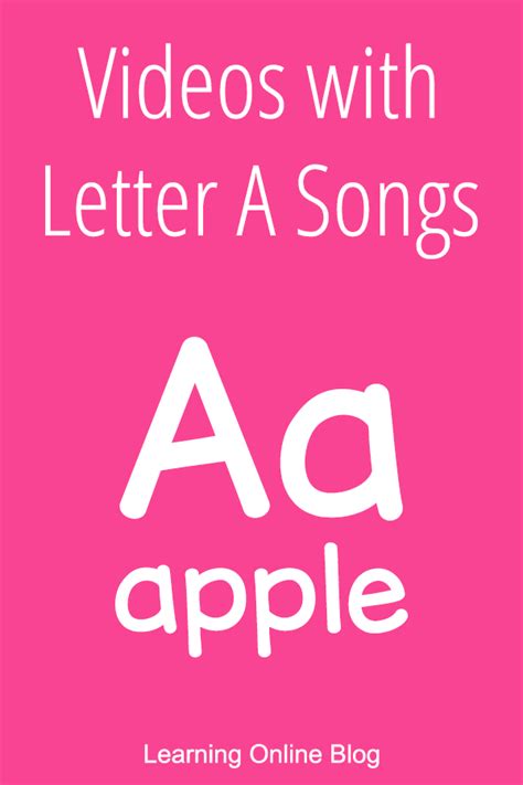 Videos with Letter A Songs - Learning Online Blog