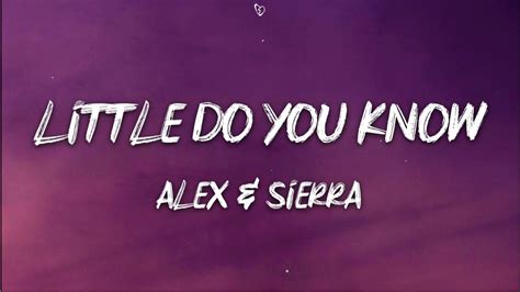 Alex & Sierra - Little Do You Know (Lyrics) - YouTube