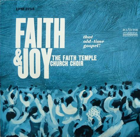 The Faith Temple Church Choir – Faith & Joy (That Old-Time Gospel!) (1963, Vinyl) - Discogs