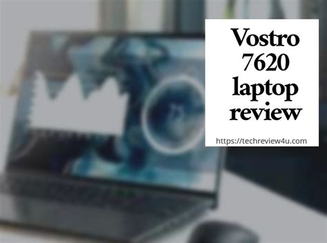 Vostro 7620 laptop review - Tech Review 4u