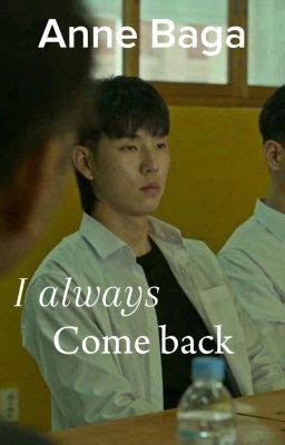 I always come back | Gwi-nam ff - Peck - Wattpad