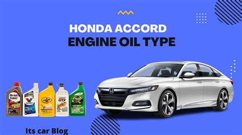 Honda Accord Oil Type – Perfect Oil Selection Guide – Its Car Blog