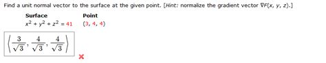 Solved Find a unit normal vector to the surface at the given | Chegg.com