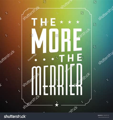 More Merrier Quote Typographical Background Stock Vector 193670123 - Shutterstock