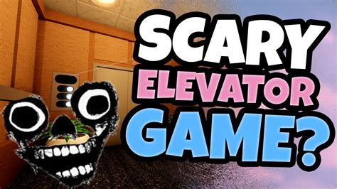 Top 7 SCARIEST Elevator Roblox Games - YouTube