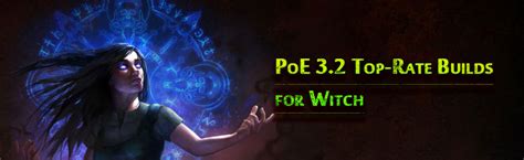 PoE 3.2 Top-Rate Witch Builds - poecurrencybuy.com