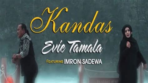 Lirik Lagu Kandas oleh Evie Tamala feat Imron Sadewo - Jababeka News