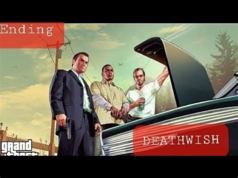 GTA 5 Deathwish Ending : GrandTheftAutoV