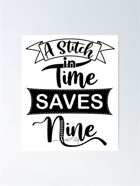 "A Stitch in time saves nine" Poster for Sale by ghulamemadni | Redbubble