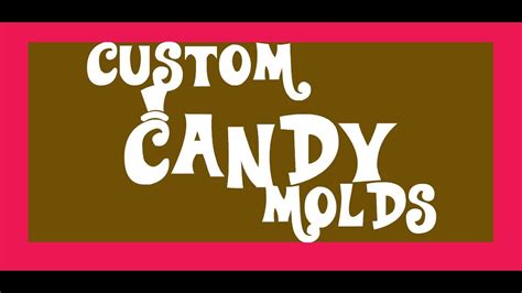 Custom Candy Mold - YouTube